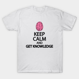 Keep calm and get knowledge T-Shirt